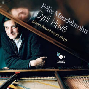 Cyril Huvé - Mendelssohn: Piano Broadwood 1840